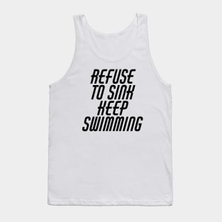 Refuse To Sink Keep Swimming Tank Top